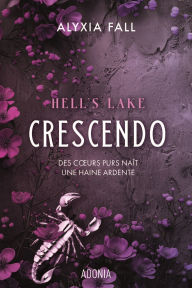 Title: Hell's Lake - Crescendo, Author: Alyxia Fall