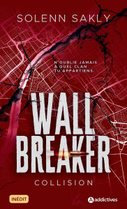 Title: Wall Breaker - 1. Collision, Author: Solenn Sakly