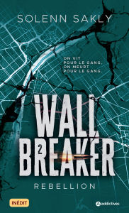 Title: Wall Breaker - 2. Rebellion, Author: Solenn Sakly