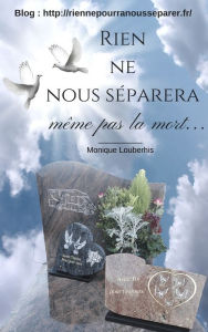 Title: Rien ne nous séparera, même pas la mort, Author: Monique Louberhis