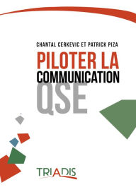 Title: PILOTER LA COMMUNICATION QSE, Author: Chantal Cerkevic Patrick Piza