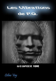 Title: Les vibrations de PQ, Author: Céline VAY