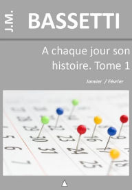 Title: A chaque jour son histoire (Tome 1), Author: JEAN MARC BASSETTI