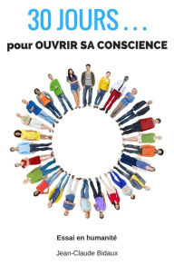 Title: 30 jours... pour Ouvrir sa conscience: Essai en humanité, Author: Kings of New York