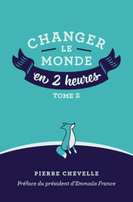 Title: Changer le monde en 2 heures - Tome 2, Author: McNeil & Berger