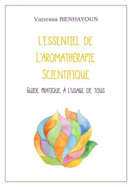 Title: L'essentiel de l'aromathérapie scientifique, Author: Pandit Prannath