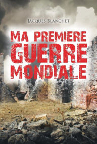 Title: Ma Première Guerre Mondiale, Author: Peter Green - Los Angeles Times Book Review