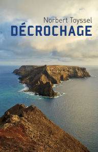 Title: Décrochage, Author: Norbert TOYSSEL