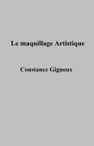 Title: Le maquillage Artistique, Author: William Wallace