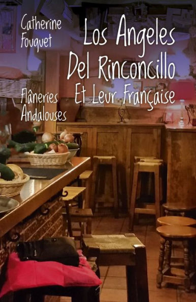 Los Ángeles Del Rinconcillo Et Leur Française: Flâneries Andalouses