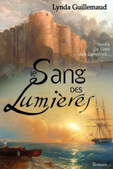 Le Sang des Lumières: La Révolution fera-t-elle plier l'aristocrate la plus indisciplinée de France ?