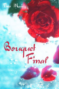 Title: Bouquet final, Author: Tina Muir