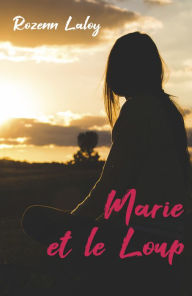 Title: Marie et le Loup, Author: Rozenn Laloy