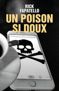 Title: Un Poison si doux, Author: Rick Fapatello