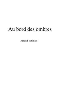 Title: Au bord des ombres, Author: Arnaud Tournier