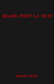 Title: Quand finit la nuit, Author: Blanche Poirel