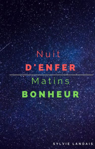 Title: Nuit d'Enfer. Matins Bonheur., Author: Sylvie Landais