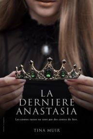 Title: La Dernière Anastasia, Author: Tina Muir