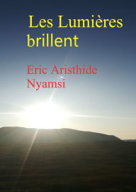 Title: Les Lumières brillent, Author: Eric Aristhide Nyamsi
