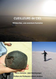 Title: Cueilleurs de ciel: Météorites, une aventure humaine, Author: Pierre GEMME