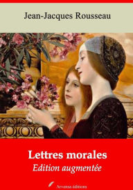 Title: Lettres morales: Nouvelle édition augmentée - Arvensa Editions, Author: Jean-Jacques Rousseau