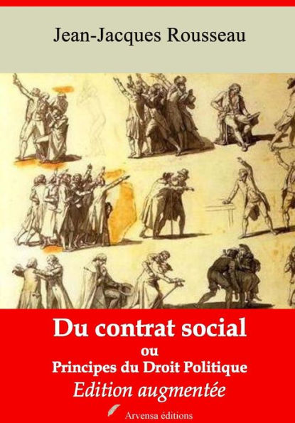 Du contrat social ou Principes du droit politique: Nouvelle édition augmentée - Arvensa Editions