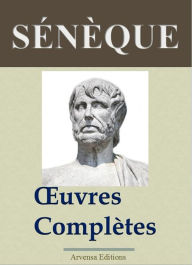 Title: Sénèque : Oeuvres complètes: Nouvelle édition enrichie - Arvensa Editions, Author: Sénèque