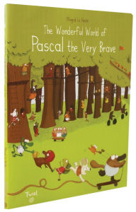 Title: The Wonderful World of Pascal the Very Brave, Author: Magali Le Huche