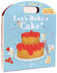 Title: Let's Bake a Cake!, Author: Anne-Sophie Baumann