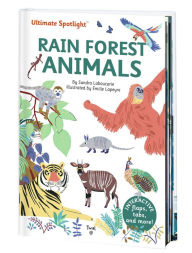 Pda book downloads Ultimate Spotlight: Rain Forest Animals 9791027608775 (English literature) by Sandra Laboucarie, Emilie Lapeyre