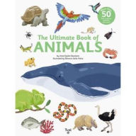 Title: The Ultimate Book of Animals, Author: Anne-Sophie Baumann