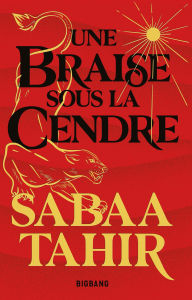 Title: Une braise sous la cendre T1, Author: Sabaa Tahir