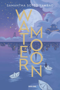 Title: Water Moon, Author: Samantha Sotto Yambao