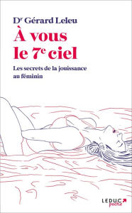 Title: À vous le 7e ciel, Author: Docteur Gérard Leleu
