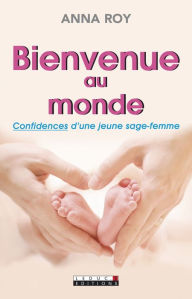 Title: Bienvenue au monde, Author: Anna Roy