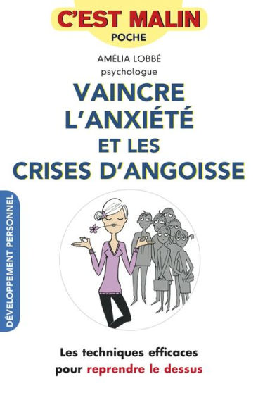 Vaincre l'anxiété et les crises d'angoisse, c'est malin