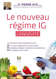 Title: Diabète, hypertension, cholestérol, syndrome métabolique... Soignez-vous avec le régime IG, Author: Pierre Nys