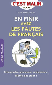 Title: En finir avec les fautes de français, c'est malin, Author: Jean-Pierre Colin