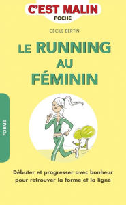 Title: Le running au féminin, c'est malin, Author: Cécile Bertin