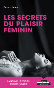 Title: Les secrets du plaisir féminin, Author: Docteur Gérard Leleu