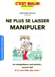 Title: Ne plus se laisser manipuler, c'est malin, Author: Alix Lefief-Delcourt