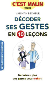 Title: Décoder ses gestes en 10 leçons, c'est malin, Author: Valentin Becmeur