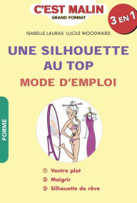 Title: Une silhouette au top : mode d'emploi, c'est malin, Author: Isabelle Lauras