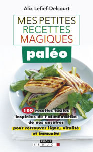 Title: Mes petites recettes magiques paléo, Author: Alix Lefief-Delcourt