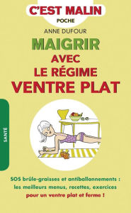 Title: Maigrir avec le régime ventre plat, c'est malin, Author: Anne Dufour