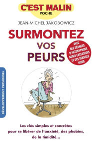 Title: Surmontez vos peurs, c'est malin, Author: Jean-Michel Jakobowicz