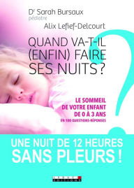 Title: Quand va-t-il (enfin) faire ses nuits ?, Author: Sarah Bursaux