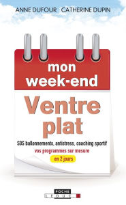 Title: Mon week-end ventre plat, Author: Anne Dufour