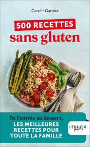 Title: 500 recettes sans gluten, Author: Carole Garnier