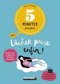 Title: 5 minutes par jour pour lâcher prise enfin !, Author: Cécile Neuville